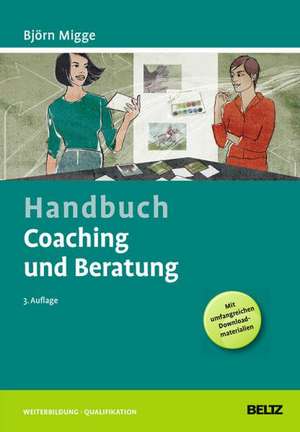 Handbuch Coaching und Beratung de Björn Migge