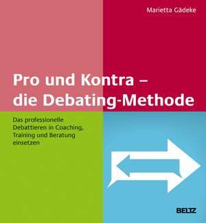 Pro und Kontra - die Debating-Methode de Marietta Gädeke