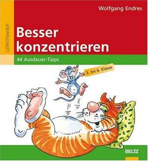 Besser konzentrieren de Wolfgang Endres