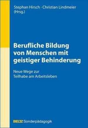 Berufliche Bildung von Menschen mit geistiger Behinderung de Christian Lindmeier