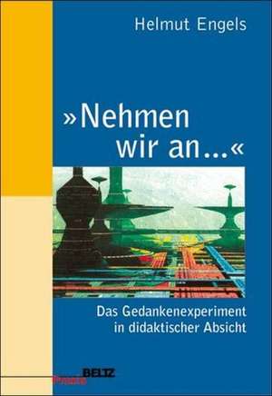 "Nehmen wir an..." de Helmut Engels