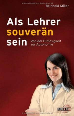 Als Lehrer souverän sein de Reinhold Miller