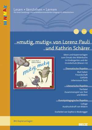 »mutig, mutig« von Lorenz Pauli und Kathrin Schärer de Sophia A. Moderegger