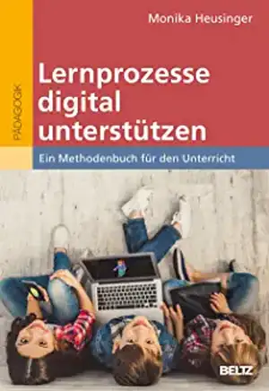 Lernprozesse digital unterstützen de Monika Heusinger