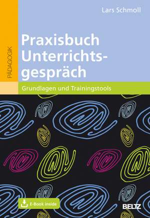 Praxisbuch Unterrichtsgespräch de Lars Schmoll