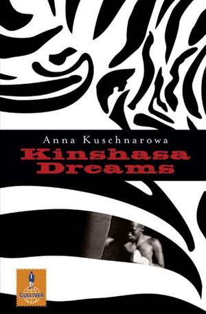 Kinshasa Dreams de Anna Kuschnarowa