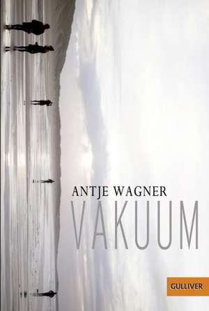 Vakuum de Antje Wagner