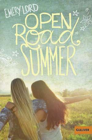 Open Road Summer de Emery Lord