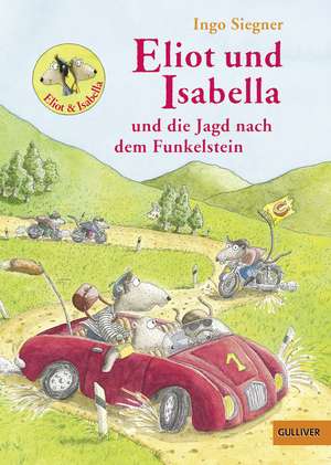 Eliot und Isabella und die Jagd nach dem Funkelstein de Ingo Siegner