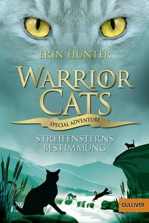 Warrior Cats - Special Adventure 4. Streifensterns Bestimmung de Erin Hunter