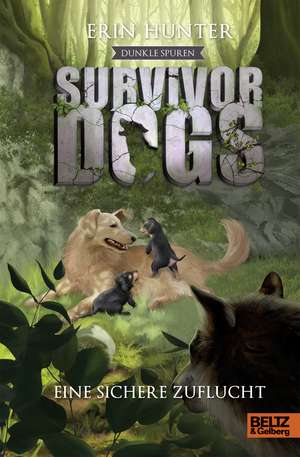 Survivor Dogs II 05. Dunkle Spuren. Eine sichere Zuflucht de Erin Hunter