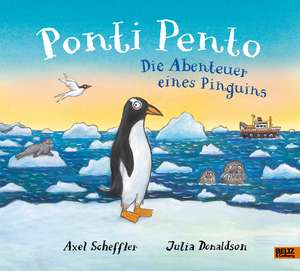 Ponti Pento. Die Abenteuer eines Pinguins de Axel Scheffler