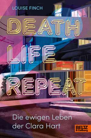 Death. Life. Repeat. de Louise Finch