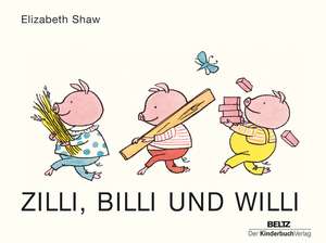 Zilli, Billi und Willi de Elizabeth Shaw