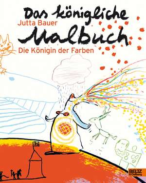 Das königliche Malbuch de Jutta Bauer