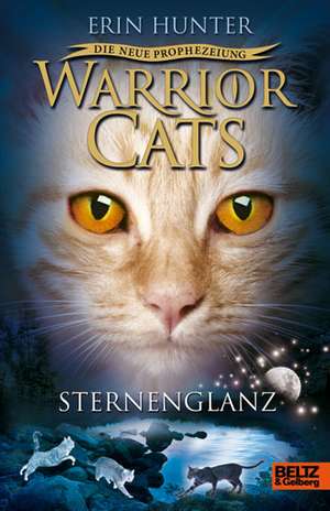 Warrior Cats Staffel 2/04. Die neue Prophezeiung. Sternenglanz de Erin Hunter