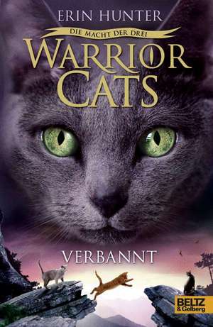 Warrior Cats Staffel 3/03. Die Macht der drei. Verbannt de Erin Hunter