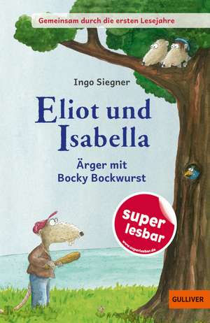 Eliot und Isabella - Ärger mit Bocky Bockwurst de Ingo Siegner