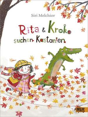 Melchior, S: Rita und Kroko suchen Kastanien