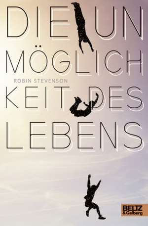 Die Unmöglichkeit des Lebens de Robin Stevenson