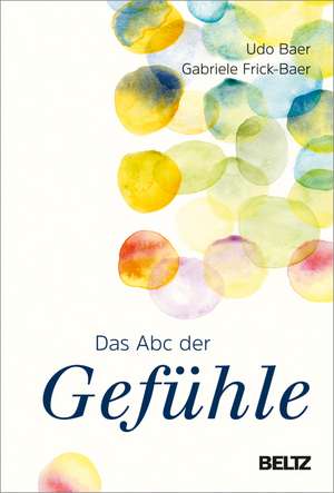 Das ABC der Gefühle de Udo Baer