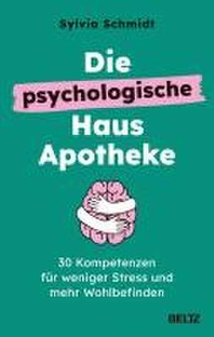 Die psychologische Hausapotheke de Sylvia Schmidt