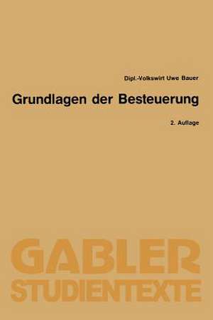 Grundlagen der Besteuerung de Uwe Bauer