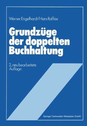 Grundzüge der doppelten Buchhaltung: Im Anhang 10 Übungsaufgaben mit Lösungen de Werner Hans Engelhardt