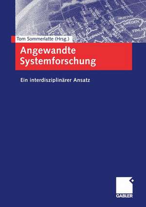 Angewandte Systemforschung: Ein interdisziplinärer Ansatz de Tom Sommerlatte