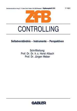 Controlling: Selbstverständnis — Instrumente — Perspektiven de Horst Albach