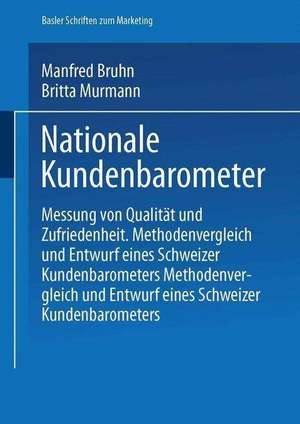 Nationale Kundenbarometer: Messung von Qualität und Zufriedenheit de Manfred Bruhn