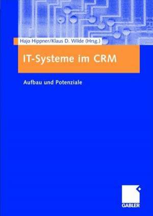 IT-Systeme im CRM: Aufbau und Potenziale de Hajo Hippner