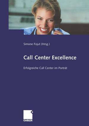 Call Center Excellence: Erfolgreiche Call Center im Porträt de Simone Fojut