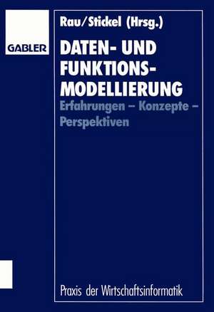 Daten- und Funktionsmodellierung: Erfahrungen — Konzepte — Perspektiven de Karl-Heinz Rau