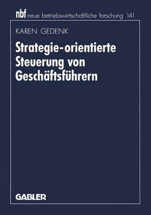 Strategie-orientierte Steuerung von Geschäftsführern de Karen Gedenk