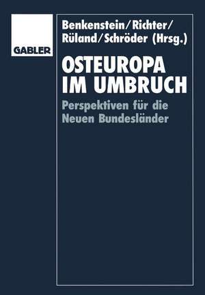 Osteuropa im Umbruch: Perspektiven für die Neuen Bundesländer de Martin Benkenstein