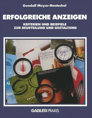 Erfolgreiche Anzeigen: Kriterien und Beispiele zur Beurteilung und Gestaltung de Gundolf Meyer-Hentschel