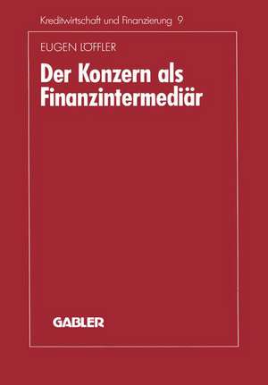 Der Konzern als Finanzintermediär de Eugen Löffler