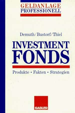 Investment Fonds: Produkte · Fakten · Strategien de Michael Demuth