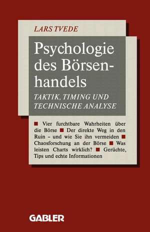 Psychologie des Börsenhandels: Taktik, Timing und Technische Analyse de Lars Tvede