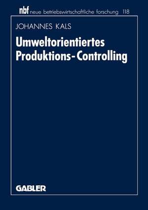 Umweltorientiertes Produktions-Controlling de Johannes Kals