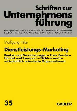 Dienstleistungs-Marketing: Banken und Versicherungen. Freie Berufe. Handel und Transport de Wolfgang Hilke