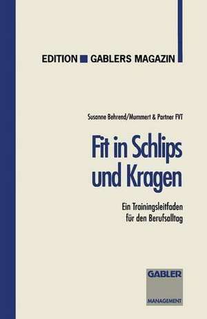 Fit in Schlips und Kragen: Ein Trainingsleitfaden für den Berufsalltag de Susanne Behrend