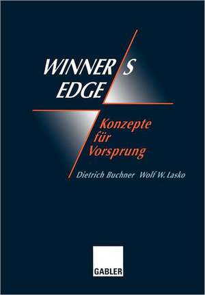 Winner’s Edge — Konzepte für Vorsprung: Ganzheitliche Veränderungen, Netzwerk, Synergie, Empowerment, Coaching de Dietrich Buchner