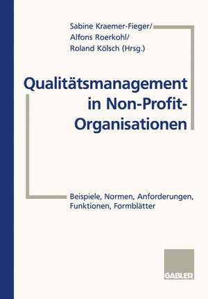 Qualitätsmanagement in Non-Profit-Organisationen: Beispiele, Normen, Anforderungen, Funktionen, Formblätter de Sabine Kraemer-Fieger