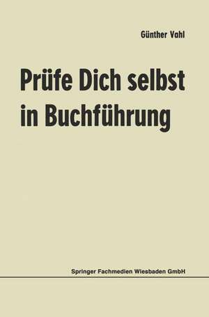 Prüfe Dich selbst in Buchführung de Günther Vahl