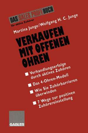 Verkaufen mit Offenen Ohren: Verhandlungserfolge durch aktives Zuhören de Martina Junge