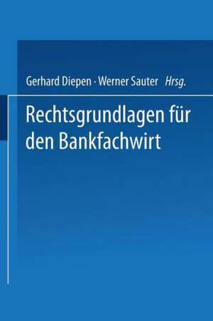 Rechtsgrundlagen für den Bankfachwirt de Gerhard Diepen