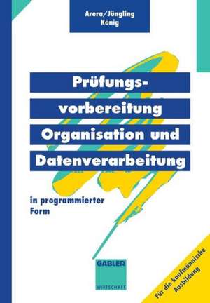 Prüfungsvorbereitung Organisation und Datenverarbeitung: in programmierter Form de Friedrich Arera