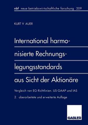 International harmonisierte Rechnungslegungsstandards aus Sicht der Aktionäre: Vergleich von EG-Richtlinien, US-GAAP und IAS de Kurt V. Auer